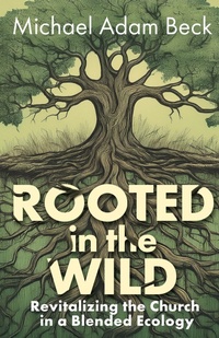 Enlarge image Cover: Rooted in the Wild - Abingdon Press