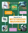 Cover: Search for a Mysterious Mushroom - Chronicle Books