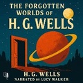 Cover: The Forgotten Worlds of H. G. Wells - SBMoore Publishing