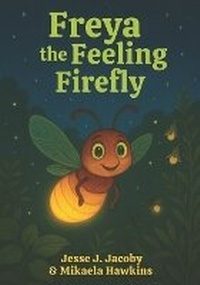 Enlarge image Cover: Freya the Feeling Firefly - Soulspire