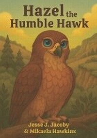 Enlarge image Cover: Hazel the Humble Hawk - Soulspire