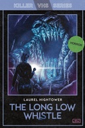 Cover: The Long Low Whistle (Killer VHS Series, #7) - Shortwave Media