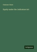 Cover: Equity under the Judicature Act - Antigonos Verlag