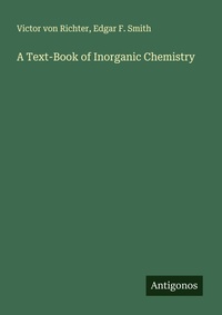 Enlarge image Cover: A Text-Book of Inorganic Chemistry - Antigonos Verlag