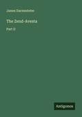 Cover: The Zend-Avesta - Antigonos Verlag