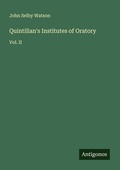 Cover: Quintilian's Institutes of Oratory - Antigonos Verlag