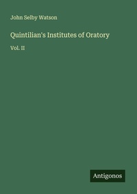 Enlarge image Cover: Quintilian's Institutes of Oratory - Antigonos Verlag