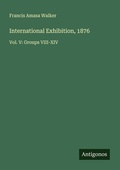 Cover: International Exhibition, 1876 - Antigonos Verlag