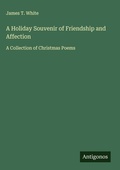 Cover: A Holiday Souvenir of Friendship and Affection - Antigonos Verlag