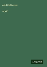 Enlarge image Cover: April! - Antigonos Verlag