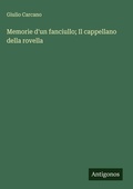 Cover: Memorie d'un fanciullo; Il cappellano della rovella - Antigonos Verlag