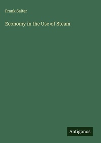 Enlarge image Cover: Economy in the Use of Steam - Antigonos Verlag