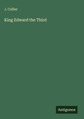 Cover: King Edward the Third - Antigonos Verlag