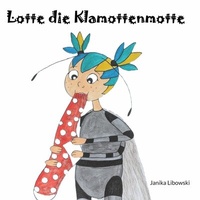 Abbildung von: Lotte die Klamottenmotte - BoD - Books on Demand