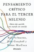 Cover: Pensamiento Critico Para El Tercer Milenio: Como Dar Sentido a Un Mundo Sin Sentido / Third Millennium Thinking - Planeta Publishing