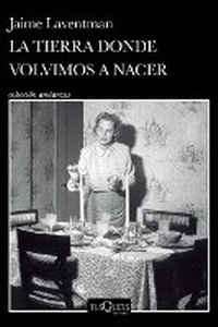 Abbildung von: La Tierra Donde Volvimos a Nacer (Novela Historica) / The Land Where We Were Born Again (a Historical Novel) - Editorial Planeta Mexicana S.A. de C.V.