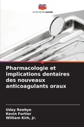 Cover: Pharmacologie et implications dentaires des nouveaux anticoagulants oraux - Editions Notre Savoir