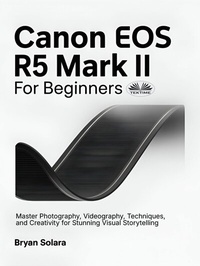 Abbildung von: Canon EOS R5 Mark II For Beginners - Tektime