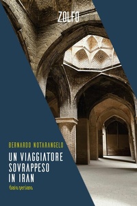 Abbildung von: Un viaggiatore sovrappeso in Iran - Zolfo Editore