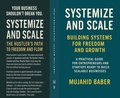 Cover: Systemize and Scale: The Hustler's Path to Freedom and Flow (Agile Business Chase (ABC), #1) - Mujahid Baber