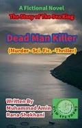 Cover: Dead Man Killer (Murder -Science Fiction -Thriller) - Muhammad Amin Rana Shekhani. Karachi-Pk.
