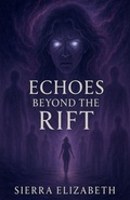 Cover: Echoes Beyond the Rift - Sierra Elizabeth