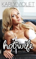 Cover: Hotwife First Time Sinful Adultery - A Hot Wife Wife Watching Regency Marriage of Convenience Romance Novel Book 1 (Hotwife First Time Shared Regency Marriage of Convenience, #1) - Karly Violet
