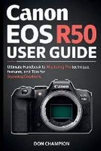 Abbildung von: Canon EOS R50 USER GUIDE - Barnes & Noble Press