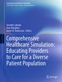 Cover: Comprehensive Healthcare Simulation: Educating Providers to Care for a Diverse Patient Population - Springer