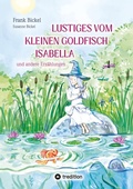 Cover: Lustiges vom kleinen Goldfisch Isabella - tredition