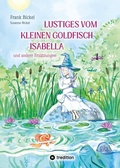 Cover: Lustiges vom kleinen Goldfisch Isabella - tredition