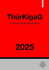 Abbildung von: Thüringer Kindergartengesetz - ThürKigaG 2025 - epubli