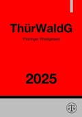 Abbildung von: Thüringer Waldgesetz - ThürWaldG 2025 - epubli