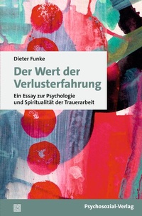Enlarge image Cover: Der Wert der Verlusterfahrung - Psychosozial-Verlag