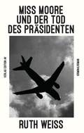 Cover: MISS MOORE UND DER TOD DES PR&Auml;SIDENTEN - Verlag Edition AV