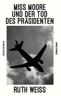 Abbildung von: MISS MOORE UND DER TOD DES PRÄSIDENTEN - Verlag Edition AV