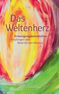 Cover: Das Weltenherz - H&ouml;rchen Beatrice von Moreau
