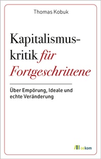 Abbildung von: Kapitalismuskritik für Fortgeschrittene - oekom verlag
