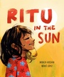 Cover: Ritu in the Sun - Crown Books for Young Readers