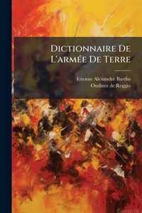 Abbildung von: Dictionnaire De L'armA(c)e De Terre - Hutson Street Press