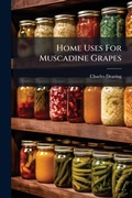 Cover: Home Uses For Muscadine Grapes - Hutson Street Press