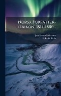 Cover: Norsk Forfatter-lexikon, 1814-1880... - Hutson Street Press
