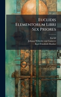 Enlarge image Cover: Euclidis Elementorum Libri Sex Priores - Hutson Street Press