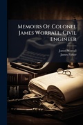 Cover: Memoirs Of Colonel James Worrall, Civil Engineer - Hutson Street Press