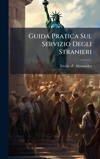 Abbildung von: Guida Pratica Sul Servizio Degli Stranieri - Hutson Street Press