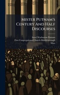 Cover: Mister Putnam's Century And Half Discourses - Hutson Street Press