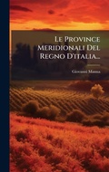 Cover: Le Province Meridionali Del Regno D'italia... - Hutson Street Press