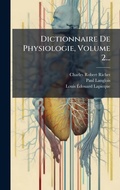 Cover: Dictionnaire De Physiologie, Volume 2... - Hutson Street Press
