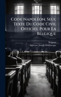 Cover: Code NapolA(c)on, Seul Texte Du Code Civil Officiel Pour La Belgique - Hutson Street Press