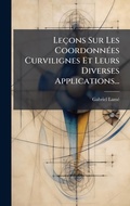 Bild: Lecons Sur Les CoordonnA(c)es Curvilignes Et Leurs Diverses Applications... - Hutson Street Press